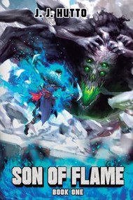 Son of Flame (A Firefighter LitRPG) by J. J. Hutto, 9781039479784