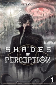 Shades of Perception (A Progression Fantasy Epic) by FiniteVoid, 9781039471047