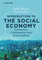 Introduction to the Social Economy (Commons, Cooperation and Sustainability) by Peter Bloom, Rok Kranjc, 9783111079639