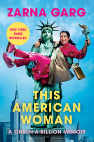 This American Woman (A One-In-A-Billion Memoir) by Zarna Garg, 9780593975022