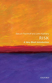 Risk (A Very Short Introduction) by Baruch Fischhoff, John Kadvany, 9780199576203