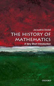 The History of Mathematics (A Very Short Introduction) by Jacqueline Stedall, 9780199599684