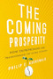 The Coming Prosperity (How Entrepreneurs Are Transforming the Global Economy) by Philip Auerswald, 9780199795178
