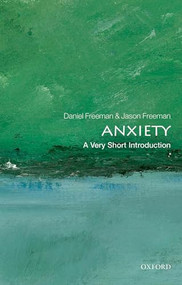 Anxiety (A Very Short Introduction) by Daniel Freeman, Jason Freeman, 9780199567157