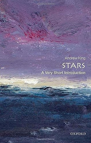 Stars (A Very Short Introduction) by Andrew King, 9780199602926