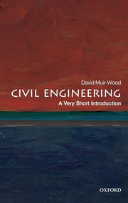 Civil Engineering (A Very Short Introduction) by David Muir Wood, 9780199578634