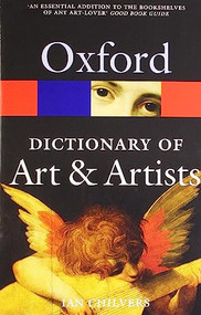The Oxford Dictionary of Art and Artists by Ian Chilvers, 9780199532940