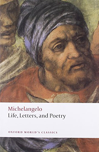 Life, Letters, and Poetry by Michelangelo, George Bull, George Bull, Peter Porter, 9780199537365