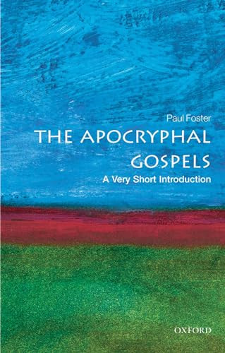 The Apocryphal Gospels (A Very Short Introduction) by Paul Foster, 9780199236947