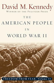 The American People in World War II (Freedom from Fear, Part Two) by David M. Kennedy, 9780195168938