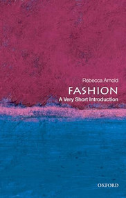 Fashion (A Very Short Introduction) by Rebecca Arnold, 9780199547906