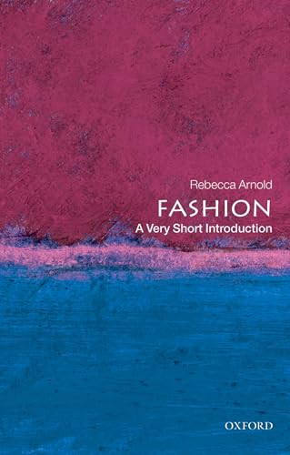 Fashion (A Very Short Introduction) by Rebecca Arnold, 9780199547906