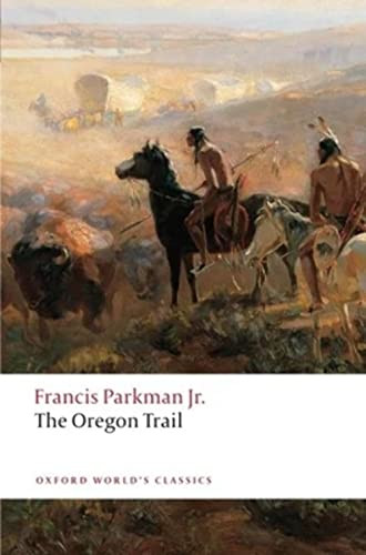 The Oregon Trail - 9780199553921 by Francis Parkman, Bernard Rosenthal, 9780199553921