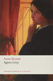 Agnes Grey - 9780199296989 by Anne Brontë, Robert Inglesfield, Hilda Marsden, Sally Shuttleworth, 9780199296989