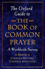 The Oxford Guide to The Book of Common Prayer (A Worldwide Survey) by Charles Hefling, Cynthia Shattuck, 9780195297621