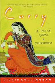Curry (A Tale of Cooks and Conquerors) by Lizzie Collingham, 9780195320015