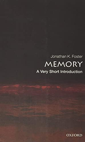 Memory (A Very Short Introduction) by Jonathan K. Foster, 9780192806758