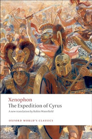 The Expedition of Cyrus by Xenophon, Robin Waterfield, Tim Rood, 9780199555987