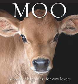 Moo (A book of happiness for cow lovers) - 9781922539052 by Angus St. John Galloway, 9781922539052