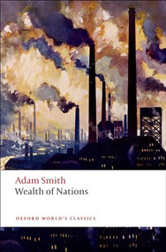 An Inquiry into the Nature and Causes of the Wealth of Nations (A Selected Edition) by Adam Smith, Kathryn Sutherland, 9780199535927