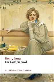 The Golden Bowl - 9780199538584 by Henry James, Virginia Llewellyn Smith, 9780199538584
