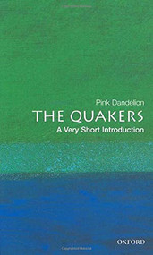 The Quakers (A Very Short Introduction) by Pink Dandelion, 9780199206797