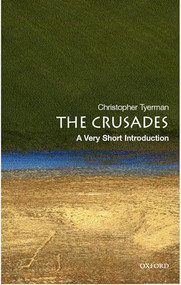 The Crusades (A Very Short Introduction) by Christopher Tyerman, 9780192806550