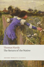 The Return of the Native - 9780199537044 by Thomas Hardy, Simon Gatrell, Nancy Barrineau, Margaret R. Higonnet, 9780199537044
