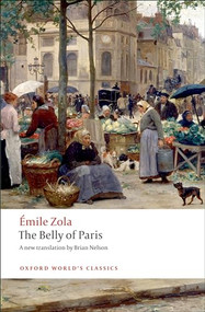 The Belly of Paris - 9780199555840 by Emile Zola, Brian Nelson, 9780199555840