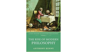 The Rise of Modern Philosophy (A New History of Western Philosophy, Volume 3) by Anthony Kenny, 9780198752769