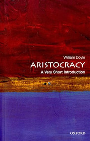 Aristocracy (A Very Short Introduction) by William Doyle, 9780199206780
