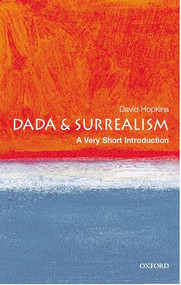 Dada and Surrealism (A Very Short Introduction) by David Hopkins, 9780192802545