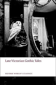 Late Victorian Gothic Tales by Roger Luckhurst, 9780199538874