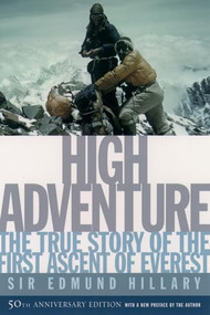 High Adventure (The True Story of the First Ascent of Everest) by Edmund Hillary, 9780195167344