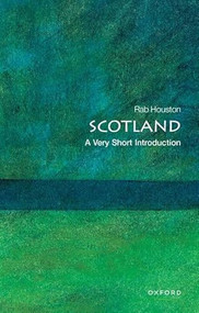 Scotland (A Very Short Introduction) by Rab Houston, 9780199230792