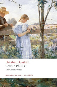 Cousin Phillis and Other Stories by Elizabeth Gaskell, Heather Glen, 9780199239498