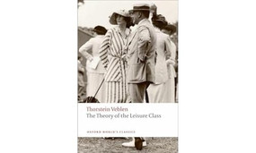 The Theory of the Leisure Class - 9780199552580 by Thorstein Veblen, Martha Banta, 9780199552580