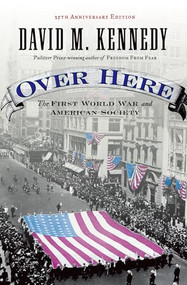 Over Here (The First World War and American Society) by David M. Kennedy, 9780195173994