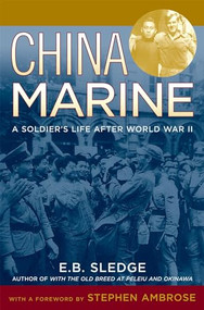 China Marine (An Infantryman's Life after World War II) by E. B. Sledge, Stephen E. Ambrose, 9780195167764