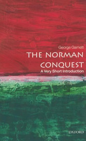 The Norman Conquest (A Very Short Introduction) by George Garnett, 9780192801616