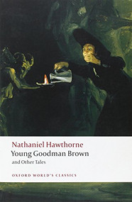 Young Goodman Brown and Other Tales by Nathaniel Hawthorne, Brian Harding, 9780199555154