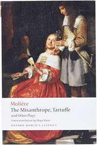The Misanthrope, Tartuffe, and Other Plays by Molière, Maya Slater, 9780199540181
