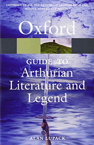 The Oxford Guide to Arthurian Literature and Legend by Alan Lupack, 9780199215096