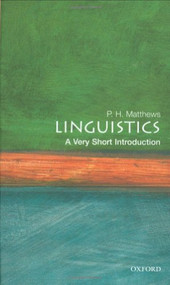 Linguistics (A Very Short Introduction) by P. H. Matthews, 9780192801487