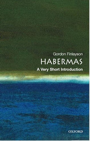 Habermas (A Very Short Introduction) by Gordon Finlayson, 9780192840950