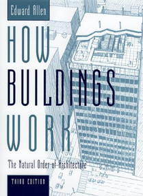 How Buildings Work (The Natural Order of Architecture) by Edward Allen, David Swoboda, Edward Allen, 9780195161984