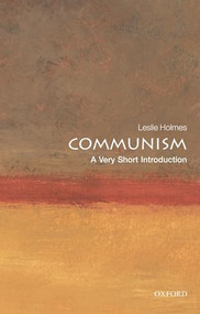Communism (A Very Short Introduction) by Leslie Holmes, 9780199551545