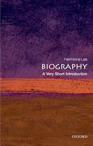 Biography (A Very Short Introduction) by Hermione Lee, 9780199533541
