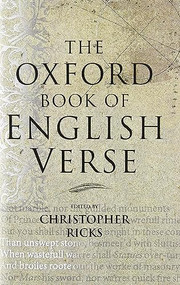 The Oxford Book of English Verse by Christopher Ricks, 9780192141828