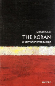 The Koran (A Very Short Introduction) by Michael Cook, 9780192853448